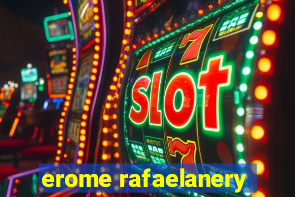 erome rafaelanery